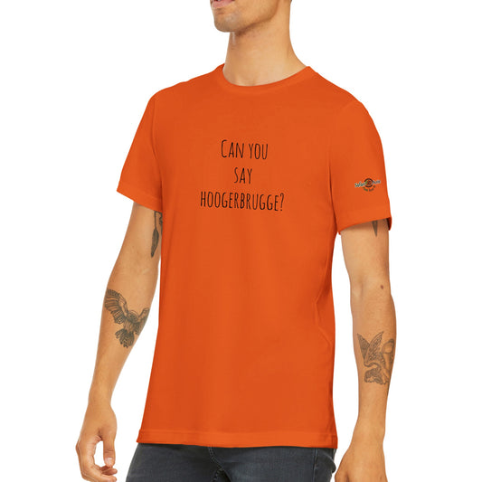 Can you say Hoogerbrugge unisex t-shirt